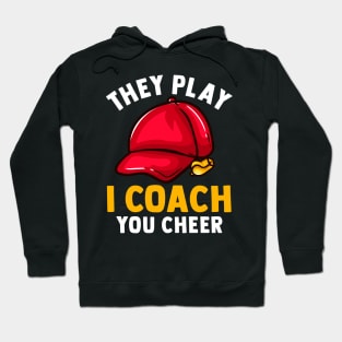 They Play I Coach You Cheer - Sports Trainer Tee Hoodie